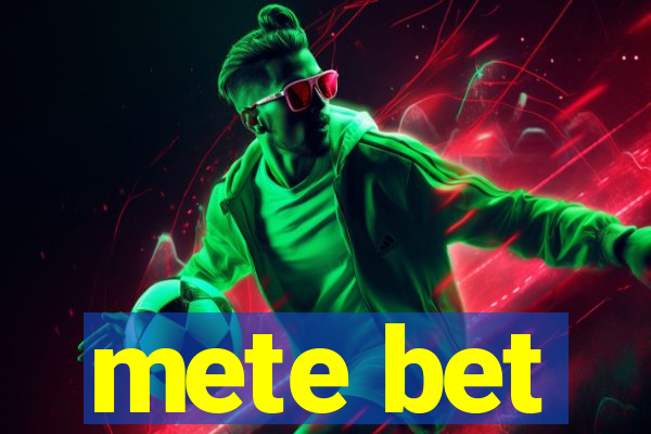 mete bet